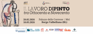 Il lavoro dipinto: a Mel la mostra tra Otto e Novecento