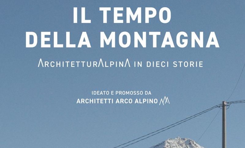 ‘Il tempo della montagna’, il film sull’architettura alpina arriva a Belluno